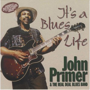 John Primer & Real Deal Blues Band - It's a Blues Life (CD) - 1 of 1