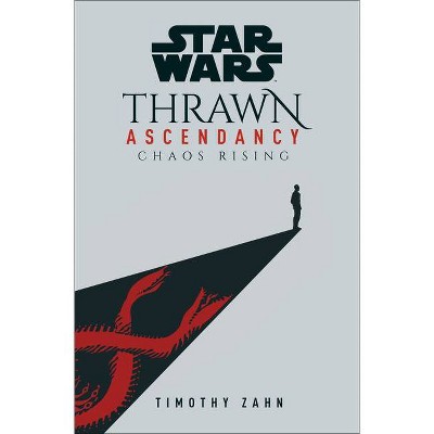 Star Wars: Thrawn Ascendancy (Book I: Chaos Rising) - (Star Wars: The Ascendancy Trilogy) (Hardcover) - by Timothy Zahn