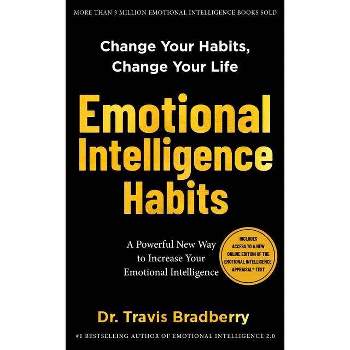Emotional Intelligence Habits - by  Travis Bradberry (Hardcover)