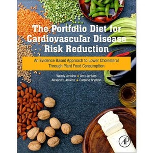 The Portfolio Diet for Cardiovascular Disease Risk Reduction - by  Wendy Jenkins & Amy Jenkins & Alexandra Jenkins & Caroline Brydson (Paperback) - 1 of 1