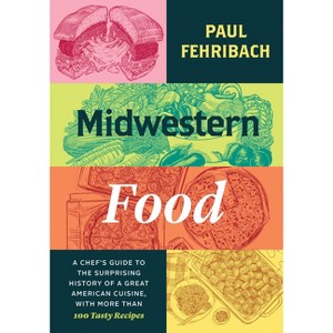 Midwestern Food - by  Paul Fehribach (Hardcover) - 1 of 1