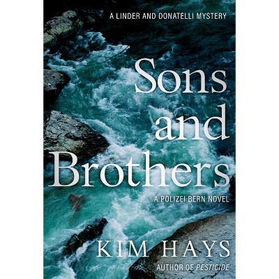 Sons and Brothers - (A Linder and Donatelli Mystery) by  Kim Hays (Paperback)