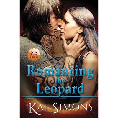 Romancing the Leopard - Large Print by  Kat Simons (Paperback)