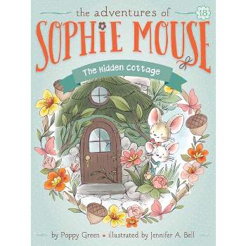 The Hidden Cottage - (Adventures of Sophie Mouse) by Poppy Green