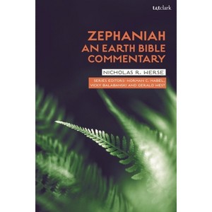 Zephaniah - (Earth Bible Commentary) by  Nicholas R Werse (Hardcover) - 1 of 1