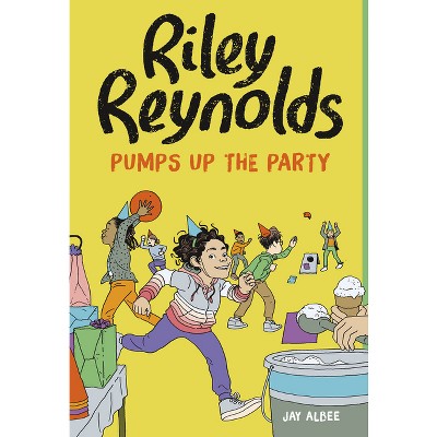 Riley Reynolds Pumps Up the Party - by  Jay Albee (Paperback)