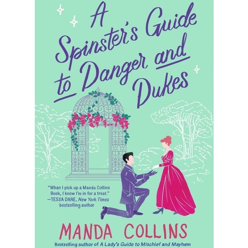 A Spinster's Guide to Danger and Dukes - (Ladies Most Scandalous) by  Manda Collins (Paperback) - image 1 of 1