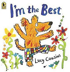 I'm the Best - by  Lucy Cousins (Paperback)