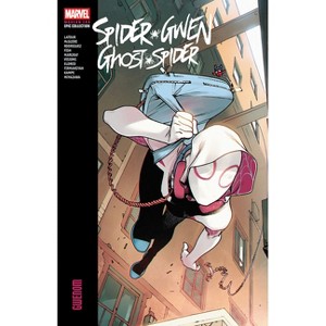 Spider-Gwen: Ghost-Spider Modern Era Epic Collection: Gwenom - by  Jason LaTour & Seanan Maguire (Paperback) - 1 of 1