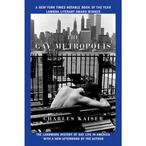 The Gay Metropolis - by  Charles Kaiser (Paperback) - 1 of 1
