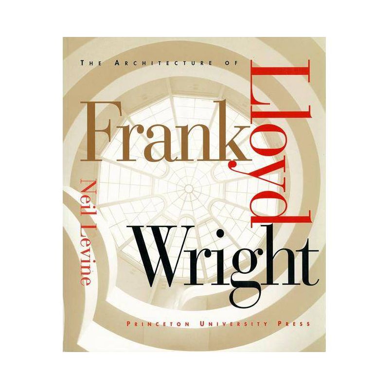 The Architecture of Frank Lloyd Wright - by  Neil Levine (Paperback), 1 of 2