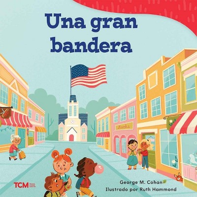 Una Gran Bandera - (Exploration Storytime) by  George M Cohan (Paperback)