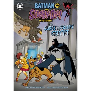 The Curse of the Creepy Crypt - (Batman and Scooby-Doo! Mysteries) by  Michael Anthony Steele (Paperback) - 1 of 1
