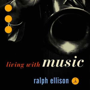 Various Artists - Ralph Ellison: Living With Music (CD) - 1 of 1