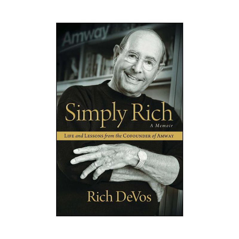 Simply Rich: Life and Lessons from the Cofounder of Amway - by  Rich Devos (Paperback), 1 of 2