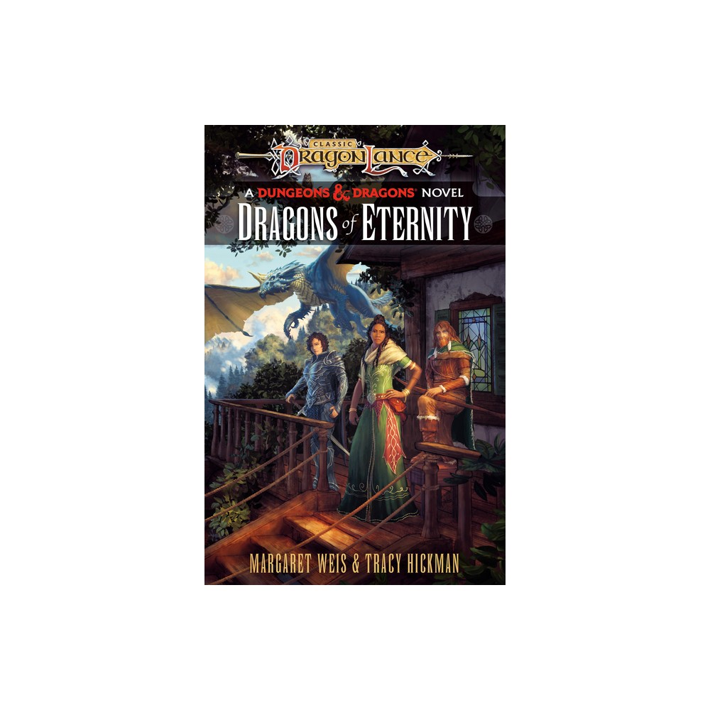 Dragons of Eternity - (Dragonlance Destinies) by Margaret Weis & Tracy Hickman (Hardcover)