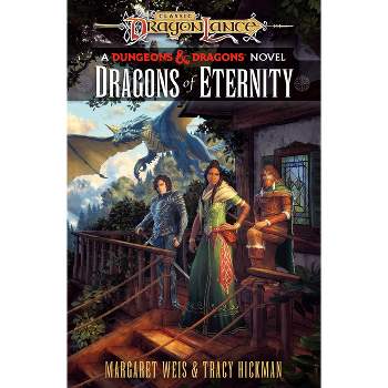 Dragons of Eternity - (Dragonlance Destinies) by  Margaret Weis & Tracy Hickman (Hardcover)