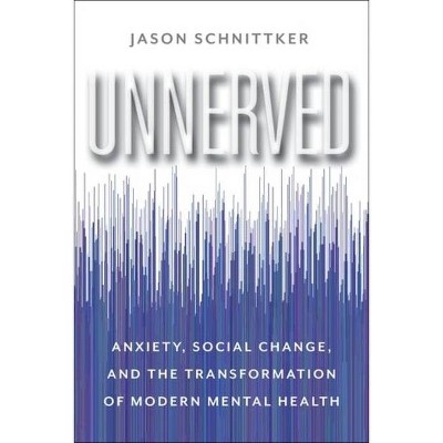 Unnerved - by  Jason Schnittker (Hardcover)