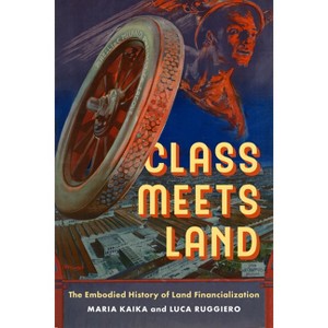 Class Meets Land - (Ijurr Studies in Urban and Social Change) by Maria Kaika & Luca Ruggiero - 1 of 1