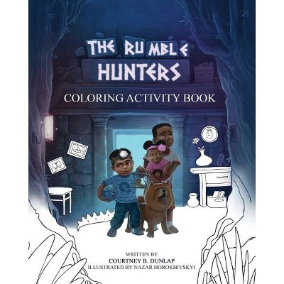 The Rumble Hunters Coloring Activity Book - by  Courtney B Dunlap (Paperback)