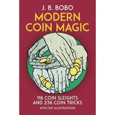 Modern Coin Magic - (Dover Magic Books) by  J B Bobo (Paperback)
