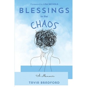 Blessings In the Chaos - by  Tavia Bradford (Paperback) - 1 of 1