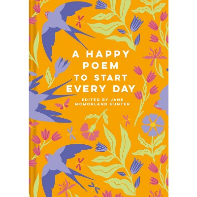 A Happy Poem to Start Every Day - by  Jane McMorland Hunter (Hardcover)