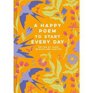A Happy Poem to Start Every Day - by  Jane McMorland Hunter (Hardcover) - 1 of 1