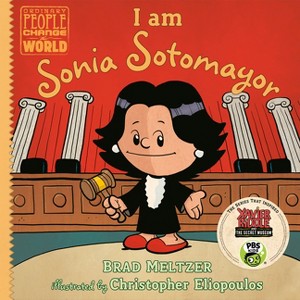 I Am Sonia Sotomayor - (Ordinary People Change the World) by  Brad Meltzer (Hardcover) - 1 of 1