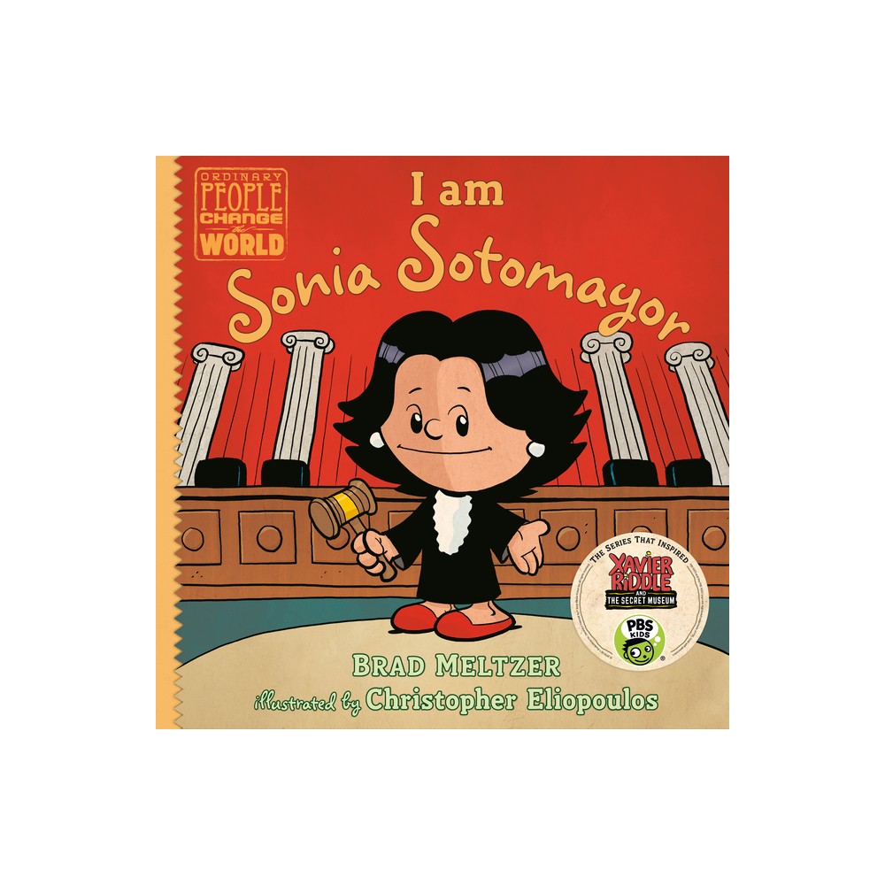 I Am Sonia Sotomayor - (Ordinary People Change the World) by Brad Meltzer (Hardcover)