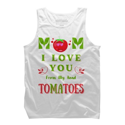Men's Design By Humans Mom I Love You From My Head Tomatoes By Wortex Tank Top