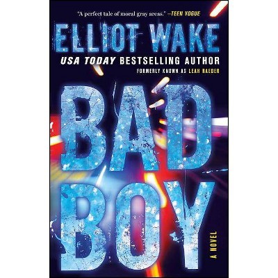 Bad Boy - by  Elliot Wake (Paperback)