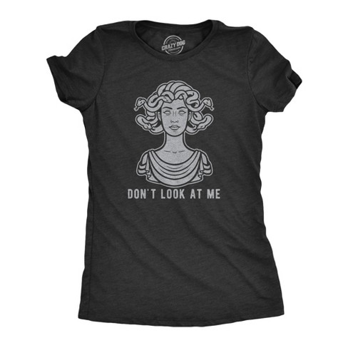 Womens Don't Look At Me Medusa Tshirt Funny Snake Hair Greek Mythology Novelty Tee - Crazy Dog Women's T Shirt - image 1 of 4