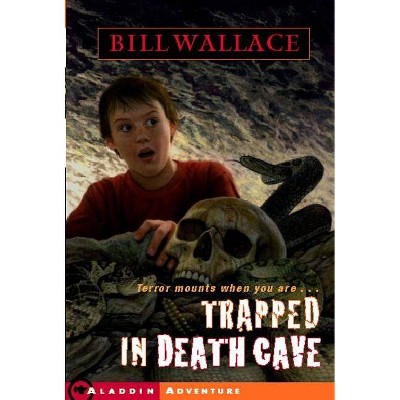 Trapped in Death Cave - (Aladdin Adventure) by  Bill Wallace (Paperback)