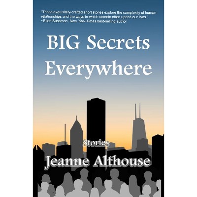BIG Secrets Everywhere - by  Jeanne Althouse (Paperback)