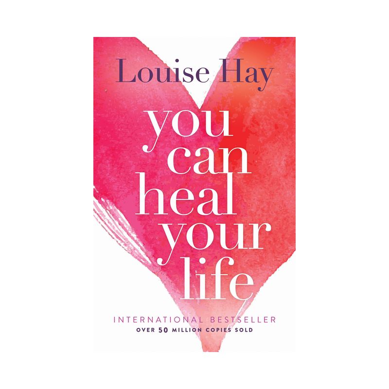 You Can Heal Your Life - by  Louise Hay (Paperback), 1 of 2