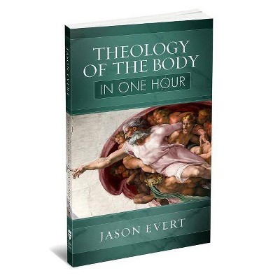 Theology of the Body in One Hour - by  Jason Evert (Paperback)