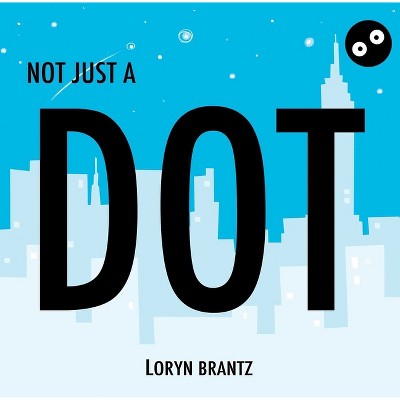 Not Just a Dot - (Hardcover)