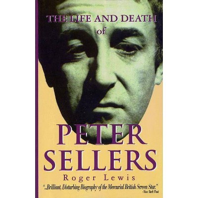  The Life and Death of Peter Sellers - (Applause Books) (Paperback) 