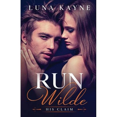 Run Wilde - (Ravenous) by  Luna Kayne (Paperback)