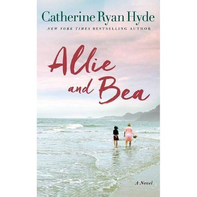 Allie and Bea - by  Catherine Ryan Hyde (Paperback)