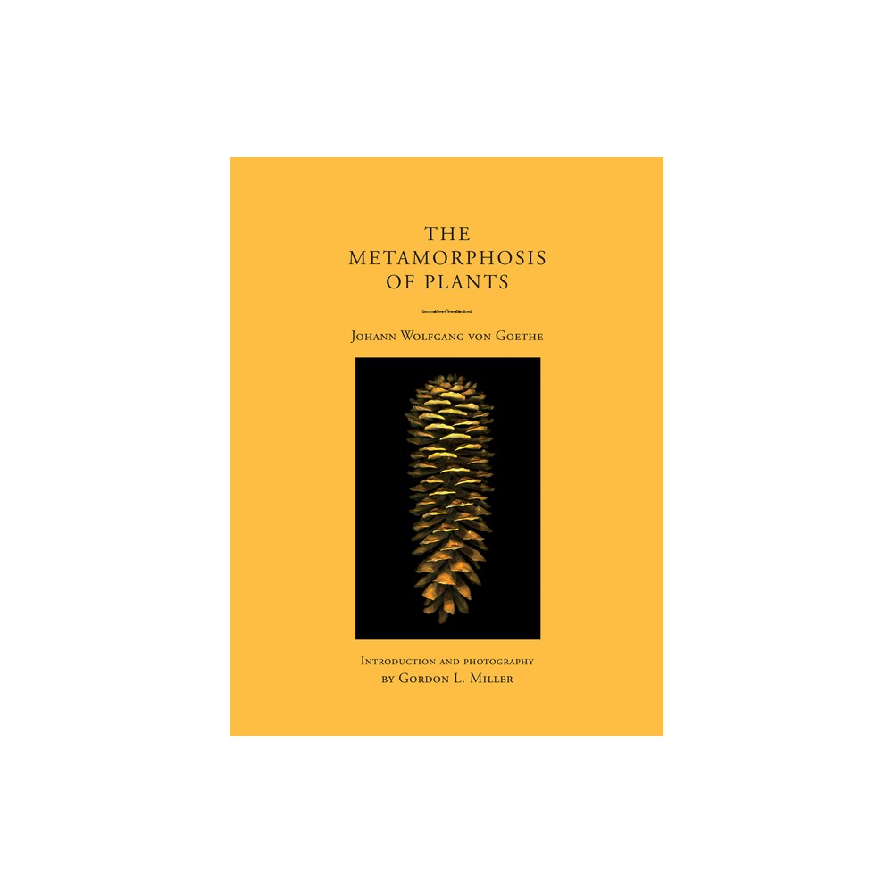 The Metamorphosis of Plants - by Johann Wolfgang Von Goethe (Paperback)