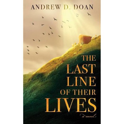 The Last Line of Their Lives - by  Andrew Doan (Paperback)