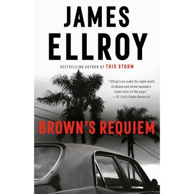 Brown's Requiem - by  James Ellroy (Paperback)