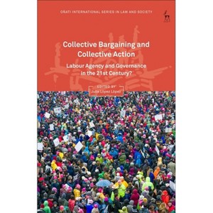 Collective Bargaining and Collective Action - (Oñati International Law and Society) by  Julia Lã3pez Lã3pez (Hardcover) - 1 of 1