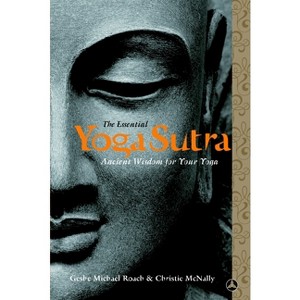 The Essential Yoga Sutra - by  Geshe Michael Roach & Lama Christie McNally (Paperback) - 1 of 1