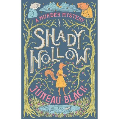 Shady Hollow - (A Shady Hollow Mystery) by  Juneau Black (Paperback)