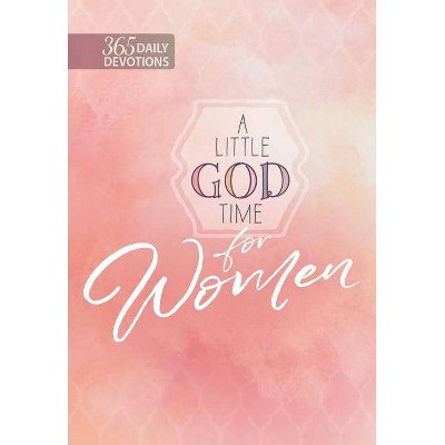 A Little God Time for Women - by  Broadstreet Publishing Group LLC (Paperback)