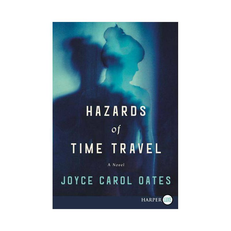 Hazards of Time Travel - Large Print by  Joyce Carol Oates (Paperback), 1 of 2