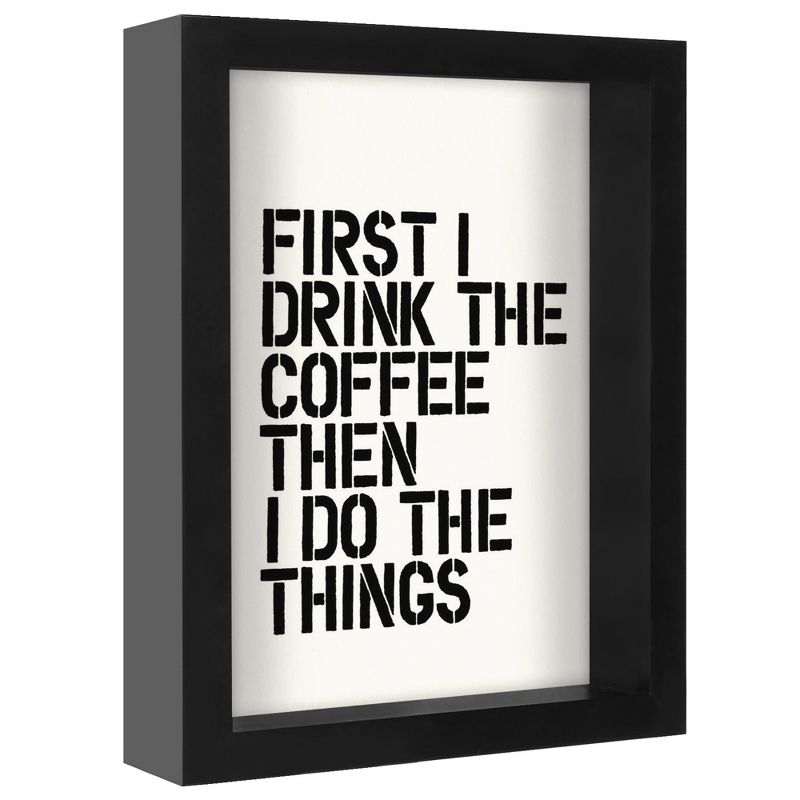 Americanflat Motivational Minimalist First I Drink The Coffee' By Motivated Type Shadow Box Framed Wall Art Home Decor, 3 of 10